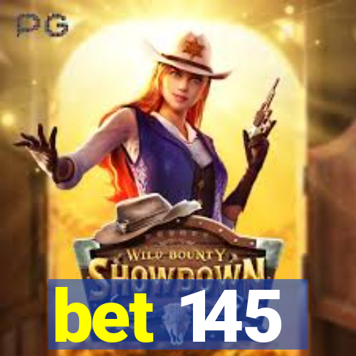 bet 145
